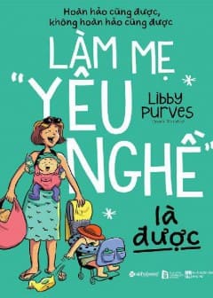 Làm Mẹ Yêu Nghề Là Được