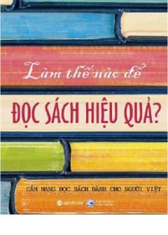 Làm Thế Nào Để Đọc Sách Hiệu Quả