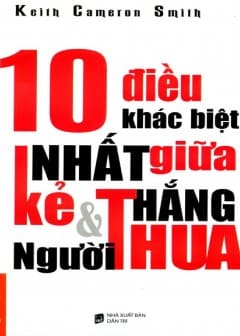 10 Điều Khác Biệt Nhất Giữa Kẻ Thắng Và Người Thua