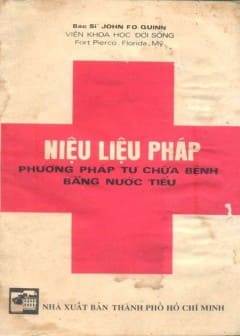 Niệu Liệu Pháp - Phương Pháp Chữa Bệnh Bằng Nước Tiểu