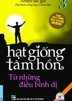 Hạt Giống Tâm Hồn - Tập 3: Từ Những Điều Bình Dị