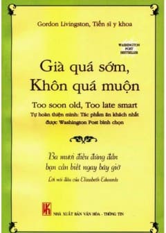 Già Quá Sớm, Khôn Quá Muộn