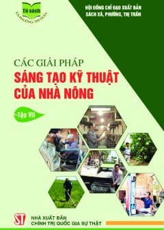 Các Giải Pháp Sáng Tạo Kỹ Thuật Của Nhà Nông - Tập 7