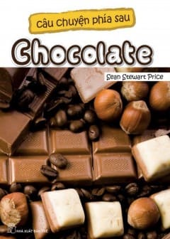 Câu Chuyện Phía Sau Chocolate