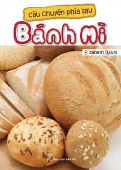 Câu Chuyện Phía Sau Bánh Mì