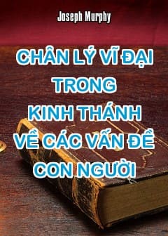 Chân Lý Vĩ Đại Trong Kinh Thánh Về Các Vấn Đề Con Người