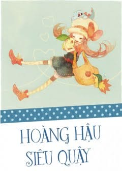 Hoàng Hậu Siêu Quậy