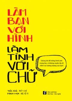 Làm Bạn Với Hình, Làm Tình Với Chữ