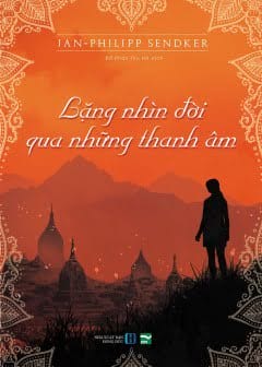 Lặng Nhìn Đời Qua Những Thanh Âm