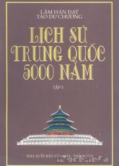 Lịch Sử Trung Quốc 5000 Năm Tập 1