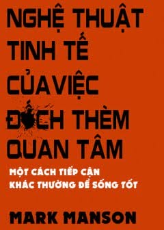 Nghệ Thuật Tinh Tế Của Việc Đếch Thèm Quan Tâm