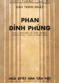 Phan Đình Phùng Nhà Lãnh Đạo 10 Năm Kháng Chiến (1886-1895) Ở Nghệ Tĩnh