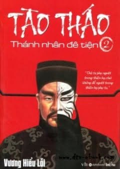 Tào Tháo - Thánh Nhân Đê Tiện Tập 2