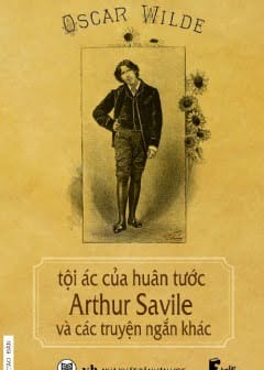 Tội Ác Của Huân Tước Arthur Savile Và Các Truyện Ngắn Khác