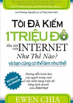 Tôi Đã Kiếm 1 Triệu Đô Trên Internet Như Thế Nào