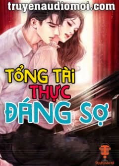 Tổng Tài Thực Đáng Sợ