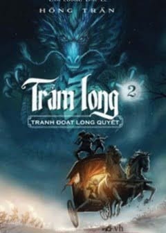 Trảm Long Tập 2: Tranh Đoạt Long Quyết