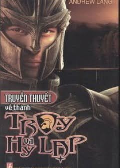 Truyền Thuyết Về Thành Troy Và Hy Lạp