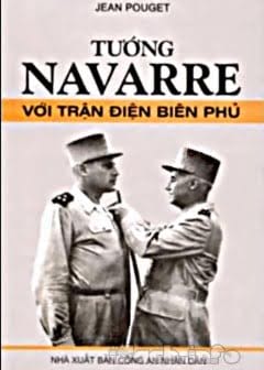 Tướng Navarre Với Trận Điện Biên Phủ