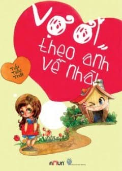 Vợ Ơi Theo Anh Về Nhà