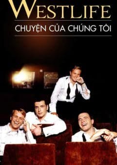 Westlife Chuyện Của Chúng Tôi