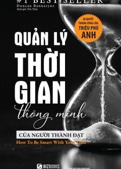 Quản Lý Thời Gian Thông Minh Của Người Thành Đạt