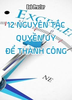 12 Nguyên Tắc Quyền Uy Để Thành Công