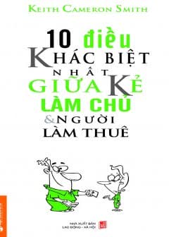 10 Điều Khác Biệt Nhất Giữa Kẻ Làm Chủ Và Người Làm