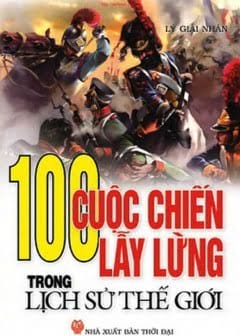 100 Cuộc Chiến Lẫy Lừng Trong Lịch Sử Thế Giới