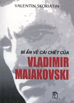 Bí Ẩn Về Cái Chết Của Vladimir Maiakovski