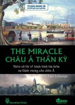 Châu Á Thần Kỳ - Thiên Sử Thi Về Hành Trình Tìm Kiếm Sự Thịnh Vượng Của Châu Á