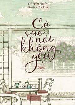 Cớ Sao Nói Không Yêu