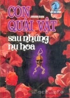 Con Quái Vật Sau Những Nụ Hoa