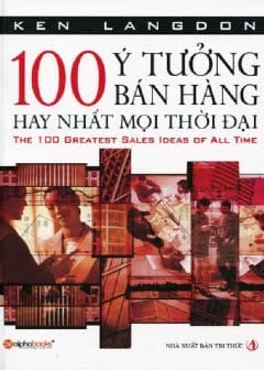 100 Ý Tưởng Bán Hàng Hay Nhất Mọi Thời Đại