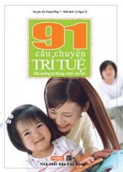 91 Câu Chuyện Trí Tuệ Bồi Dưỡng Trí Thông Minh Cho Trẻ