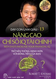 Dạy Con Làm Giàu - Tập 13: Nâng Cao Chỉ Số Iq Tài Chính