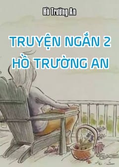 Truyện Ngắn 2 - Hồ Trường An