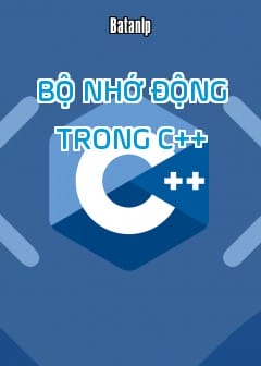 Bộ Nhớ Động Trong C++