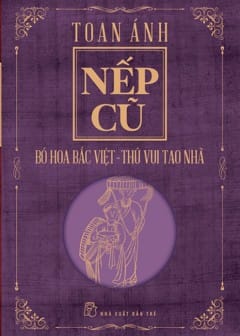 Nếp Cũ - Bó Hoa Bắc Việt