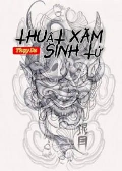 Thuật Xăm Sinh Tử - Phần 3