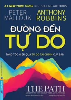 Đường Đến Tự Do - Tăng Tốc Hiệu Quả Tự Do Tài Chính Của Bạn