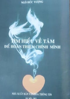 Tìm Hiểu Về Tâm Để Hoàn Thiện Chính Mình