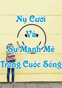 90+ Những Câu Nói Hay Về Nụ Cười Và Sự Mạnh Mẽ Trong Cuộc Sống