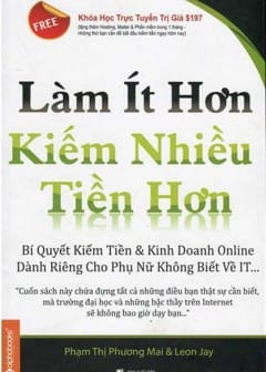 Làm Ít Hơn Kiếm Tiền Nhiều Hơn