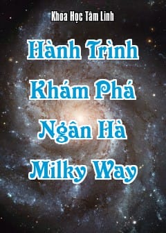 Hành Trình Khám Phá Ngân Hà Của Chúng Ta - Milky Way