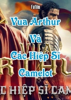 Vua Arthur Và Các Hiệp Sĩ Camelot