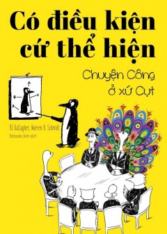 Có Điều Kiện Cứ Thể Hiện - Chuyện Công Ở Xứ Cụt