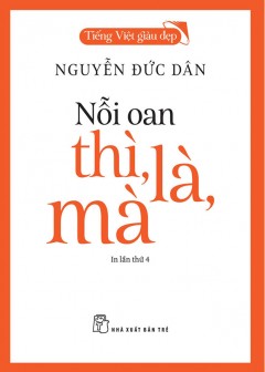 Tiếng Việt Giàu Đẹp - Nỗi Oan Thì, Là, Mà