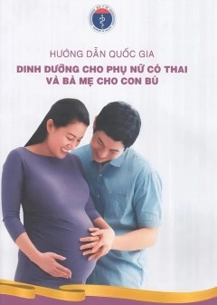 Hướng Dẫn Quốc Gia - Dinh Dưỡng Cho Phụ Nữ Mang Thai Và Bà Mẹ Cho Con Bú