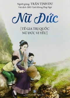 Tề Gia Trị Quốc - Nữ Đức Vi Yếu